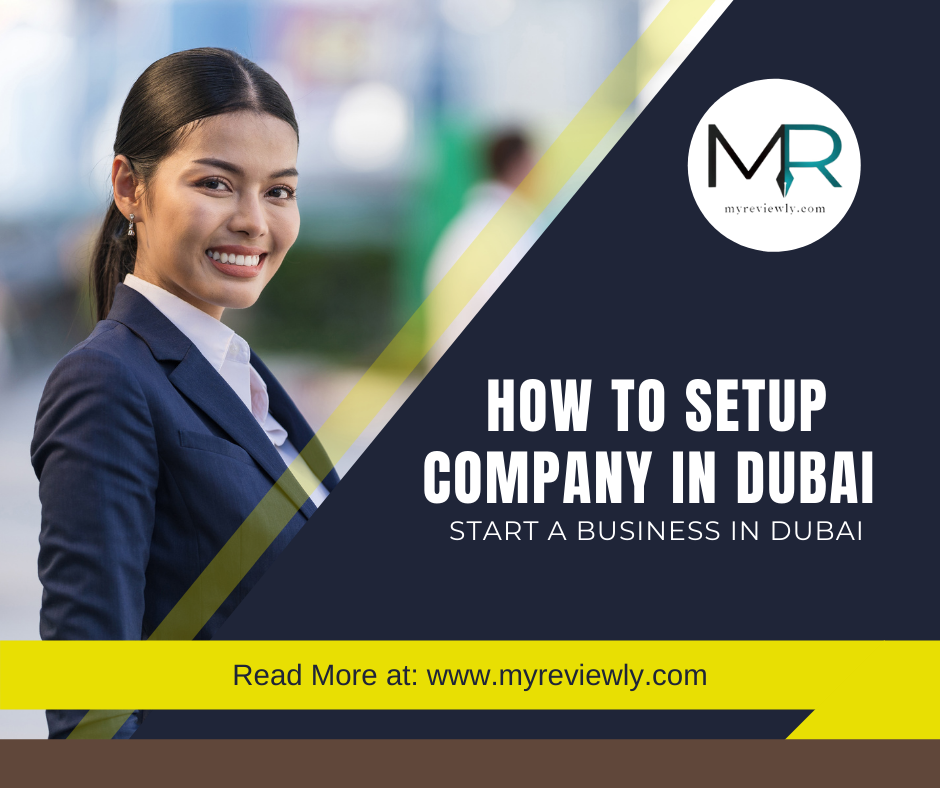 How to Setup Company in Dubai | Start a Business in Dubai