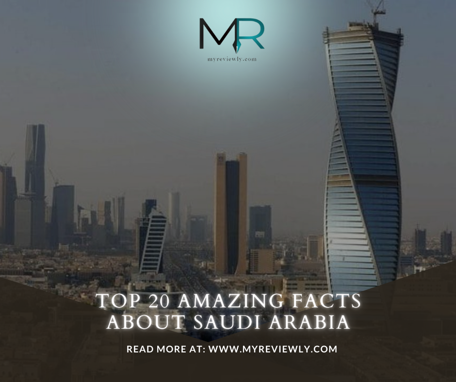 Top 20 Amazing Facts about Saudi Arabia