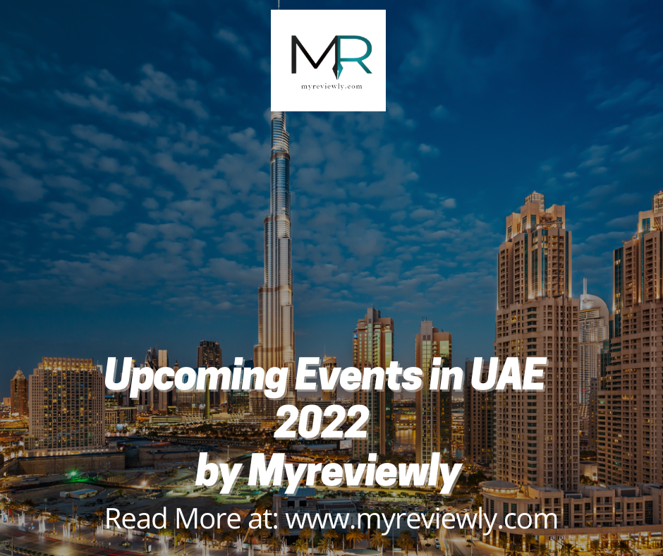 Upcoming Events in UAE 2022 | Myreviewly